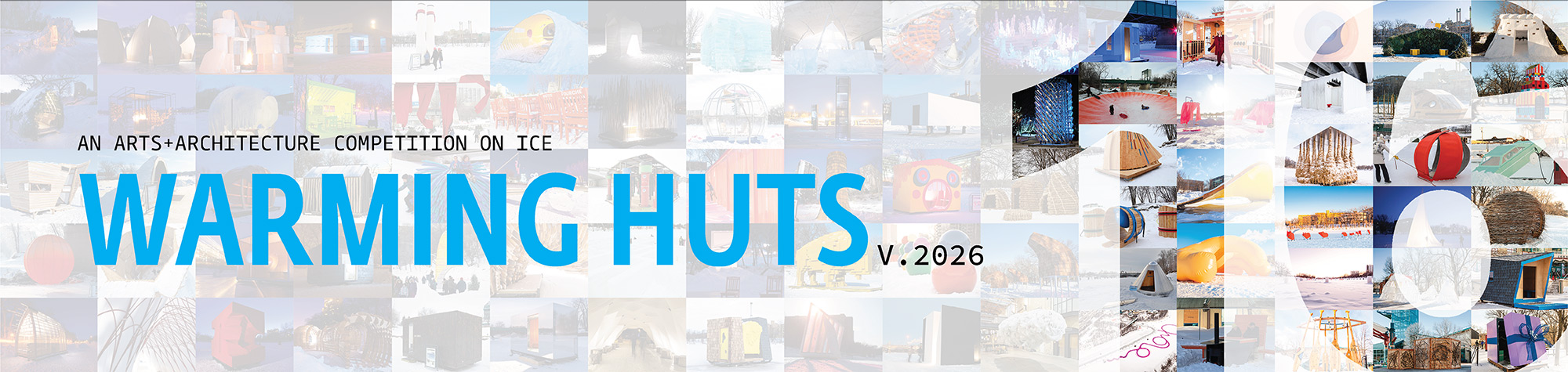 an arts + architecture competition on ice - WARMING HUTS v.2026