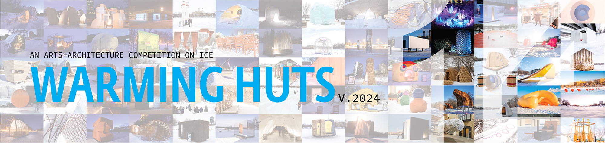 an arts + architecture competition on ice - WARMING HUTS v.2024